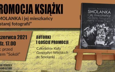 Promocja książki „Smolanka i jej mieszkańcy na starej fotografii” spotkanie z KGW ze Smolanki.