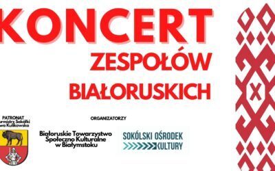 Koncert Zespołów Białoruskich w Sokółce