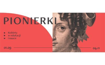 „Pionierki. Kobiety w edukacji i nauce”
