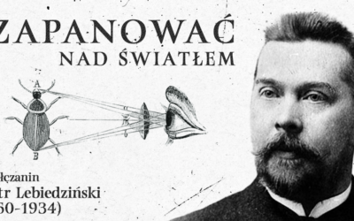 „Sokółczanin Piotr Lebiedziński (1860-1934). Zapanować nad światłem”.