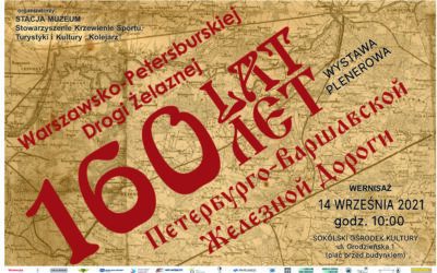 WERNISAŻ WYSTAWY “160 LAT PETERSBURSKO-WARSZAWSKIEJ DROGI ŻELAZNEJ”