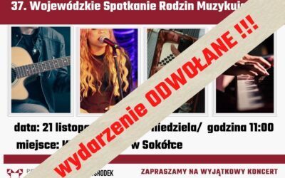 37. Wojewódzkie Spotkanie Rodzin Muzykujących- odwołane