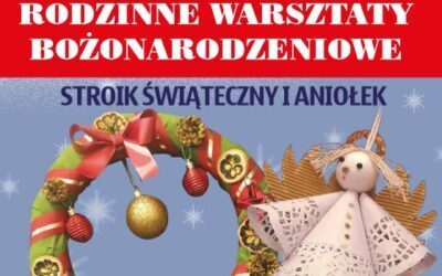 Rodzinne warsztaty Bożonarodzeniowe