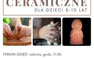 Zapisy na WARSZTATY CERAMICZNE DLA DZIECI 8-10 lat