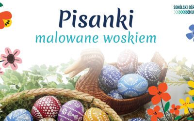 „Pisanki malowane woskiem” – warsztaty dla dużych i małych w Sokólskim Ośrodku Kultury