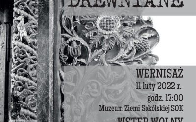 Wystawa „Bożnice drewniane” w Muzeum Ziemi Sokólskiej