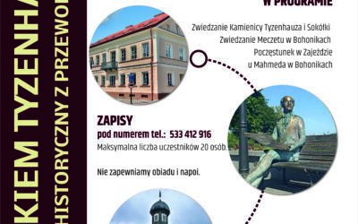 „SZLAKIEM TYZENHAUZA – SPACER HISTORYCZNY Z PRZEWODNIKIEM”
