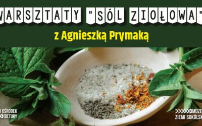 Warsztaty z tworzenia soli ziołowych w muzeum – zapisy