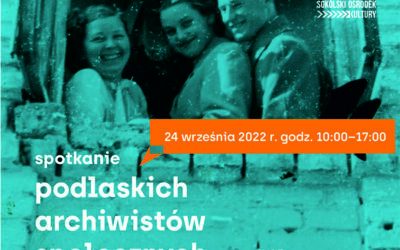 Spotkanie podlaskich archiwistów społecznych w Sokółce
