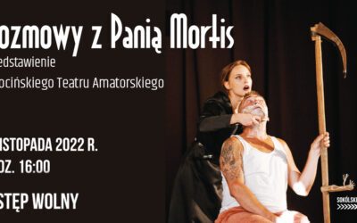 Spektakl teatralny pt. „Rozmowy z Panią Mortis”