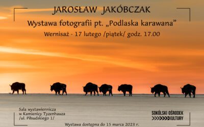 Zapraszamy na wernisaż wystawy fotografii JAROSŁAWA JAKÓBCZAKA