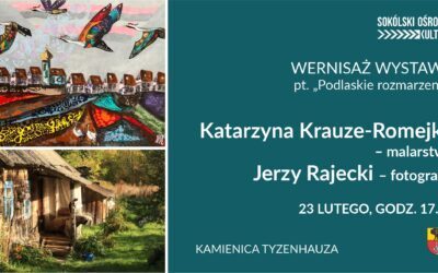 „Podlaskie rozmarzenie” w obiektywie i na płótnie – zaproszenie na wernisaż prac Romejko i Rajeckiego