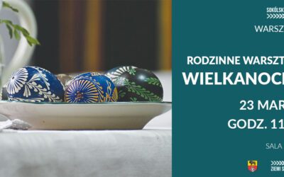 Zaproszenie na Rodzinne Warsztaty Wielkanocne