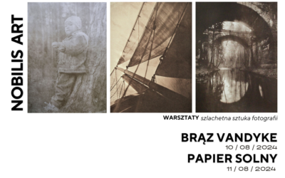 WARSZTATY SZLACHETNYCH TECHNIK FOTOGRAFICZNYCH