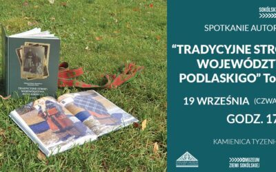 Książka o codziennych i świątecznych strojach dawnej Suwalszczyzny i Sokólszczyzny