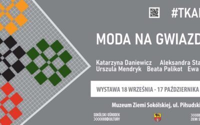 „Moda na gwiazdki” – wystawa tkanin artystycznych w Sokółce