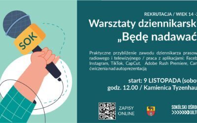 „Będę nadawać!” – WARSZTATY DZIENNIKARSKIE dla młodzieży (14-22 l.)