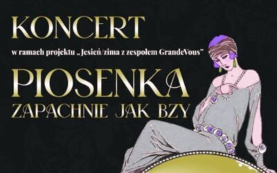 „Piosenka zapachnie jak bzy” – koncert