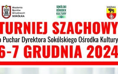 Turniej szachowy o Puchar Dyrektora Sokólskiego Ośrodka Kultury 6-7 grudnia 2024