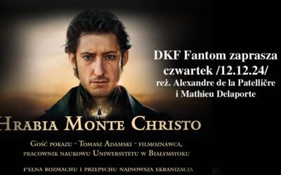 DKF „Fantom” zaprasza na nową ekranizację „Hrabiego Monte Christo”