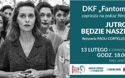 „Jutro będzie nasze” – w ramach DKF-u – 13 lutego