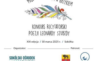 XXI Konkurs Recytatorski Poezji Leonardy Szubzdy „Między milczeniem a krzykiem”