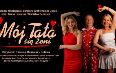 „Mój tata się żeni” – spektakl w wykonaniu aktorów teatru „Mam Teatr”