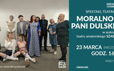 Premiera spektaklu „Moralność Pani Dulskiej” w wykonaniu Tetaru SZABADA