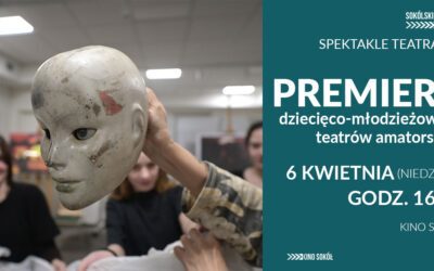 Spektakle premierowe dziecięco-młodzieżowych teatrów amatorskich