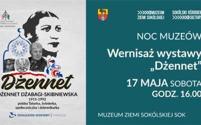 Noc Muzeów i wystawa o polskiej Tatarce Dżennet Skibniewskiej