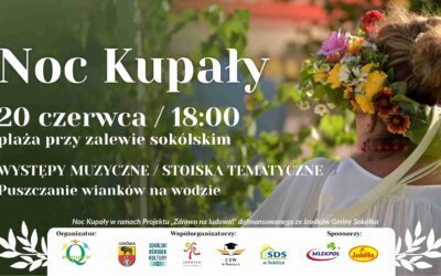 Witaj lato! Nocy Kupały nad sokólskim zalewem – 20.06