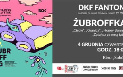 ŻUBROFFKA – W SOKÓŁCE w ramach DKF Fantom z kolacją filmową