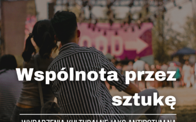 Razem dzięki kulturze. Sposób na pokonanie izolacji