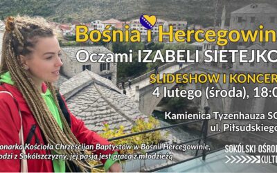 Bośnia i Hercegowina oczami Izabeli Sietejko – spotkanie / slideshow / koncert